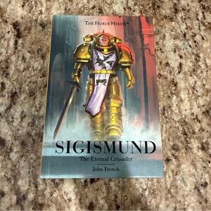 Warhammer The Horus Heresy Sigismund The Eternal Crusader by John French Book